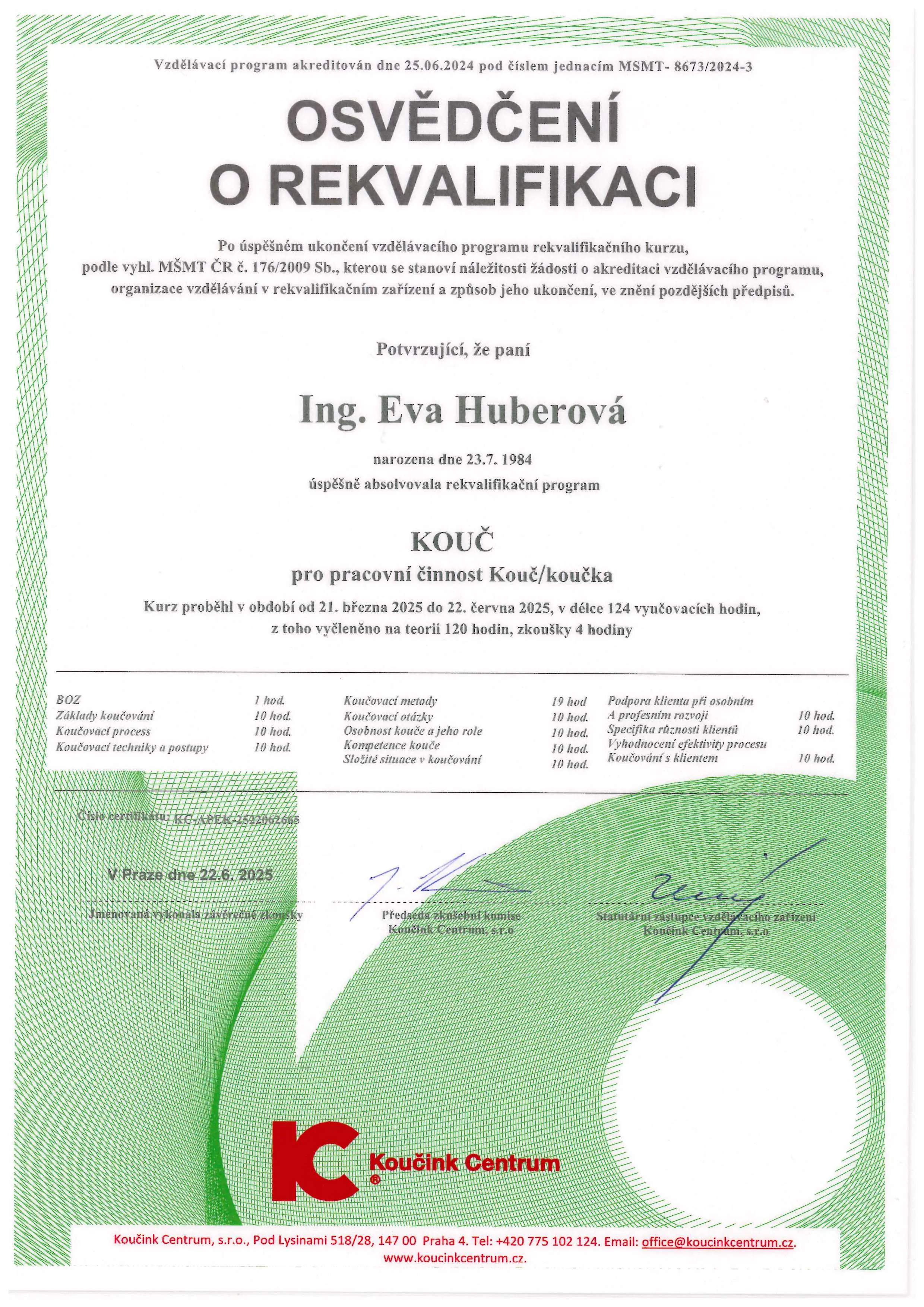 Náhled certifikátu o rekvalifikaci pro kouče, vydaného Koučink Centrem, akreditovaného MŠMT ČR, pro Ing. Evu Huberovou.